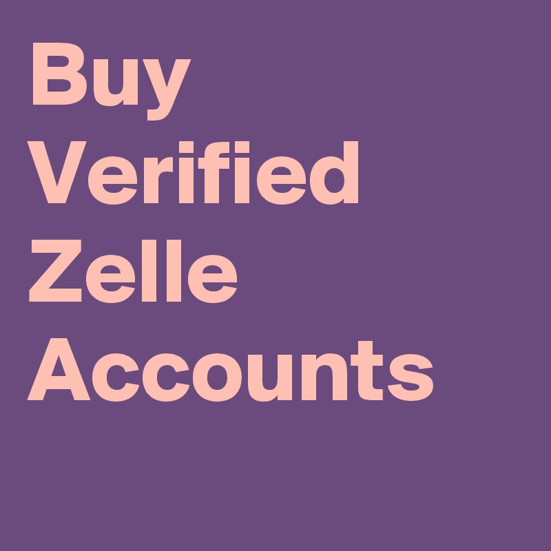 Buy Verified Zelle Accounts
