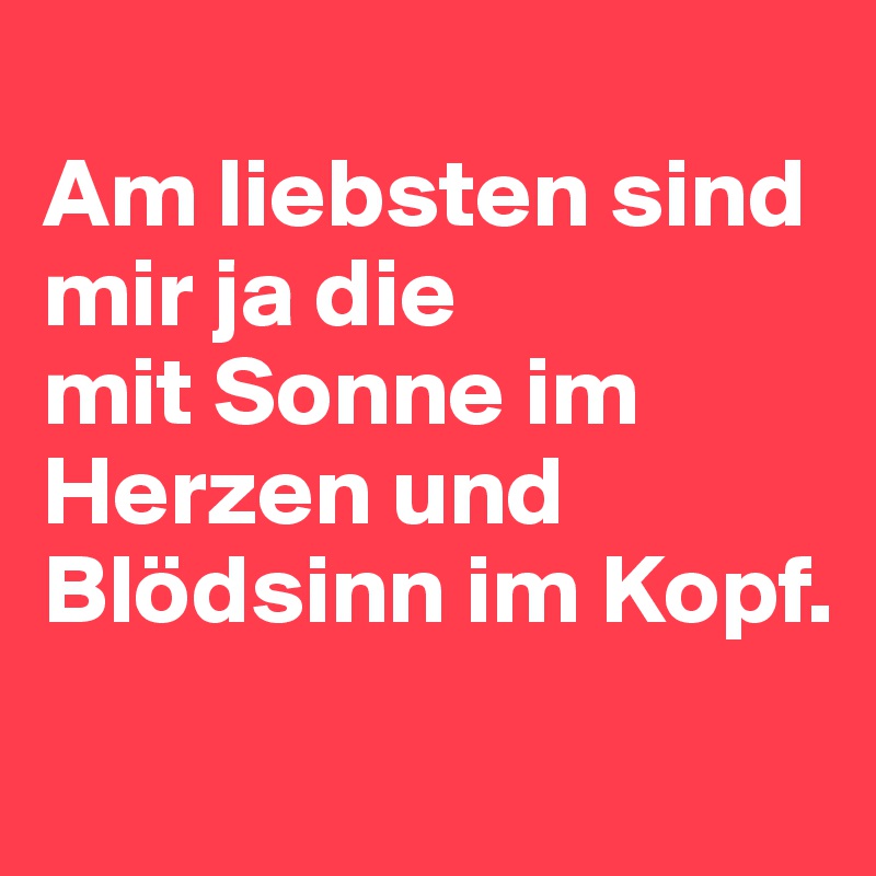 Sonne Im Herzen Und Flausen Im Kopf