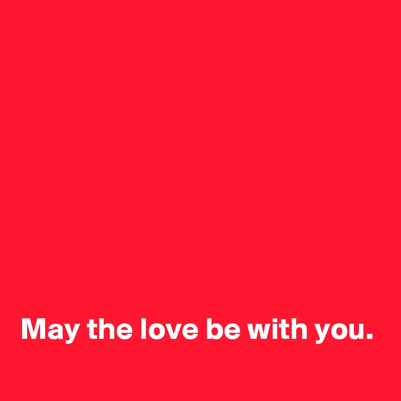 








May the love be with you.