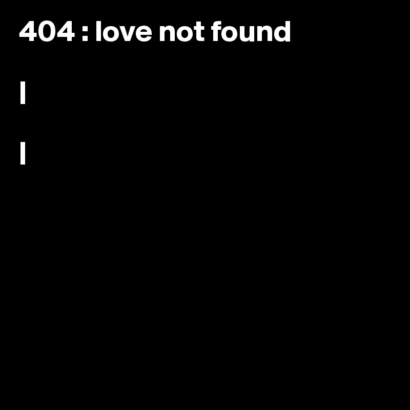 404 : love not found

|

|






