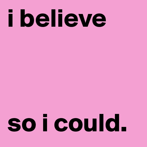 i believe



so i could.     