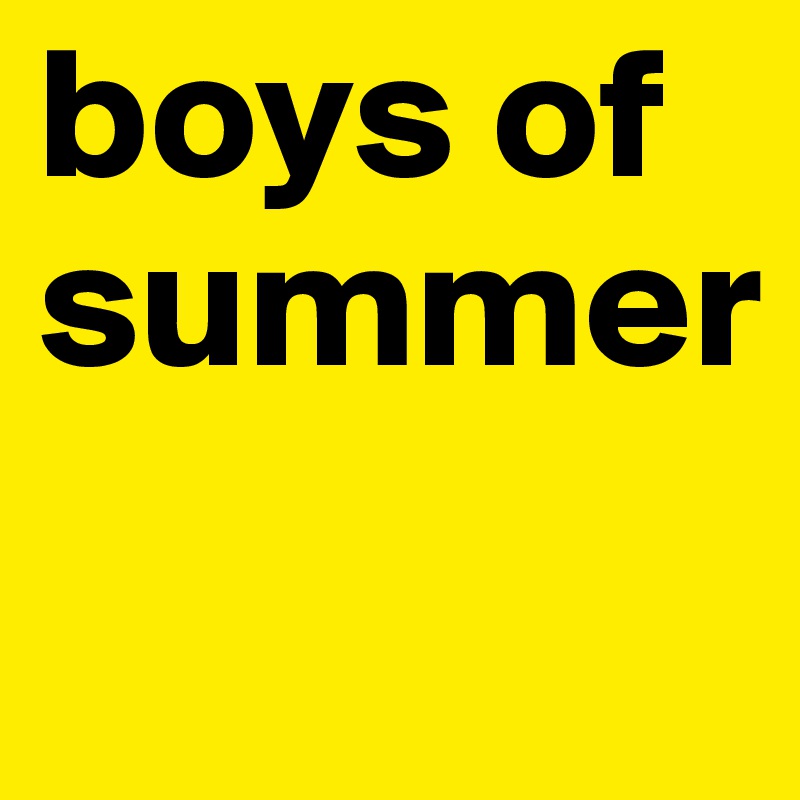 boys of summer
