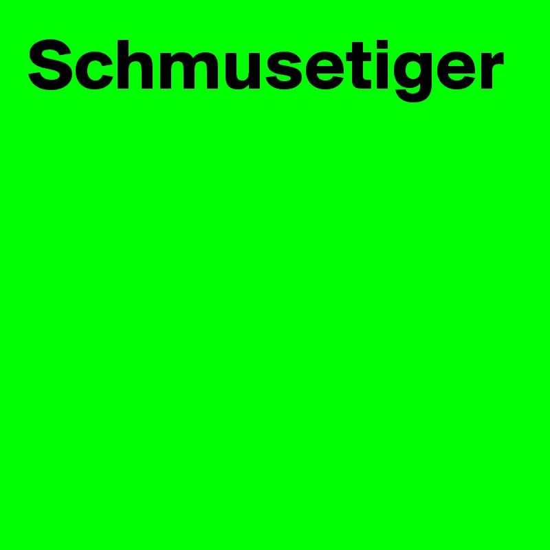 Schmusetiger