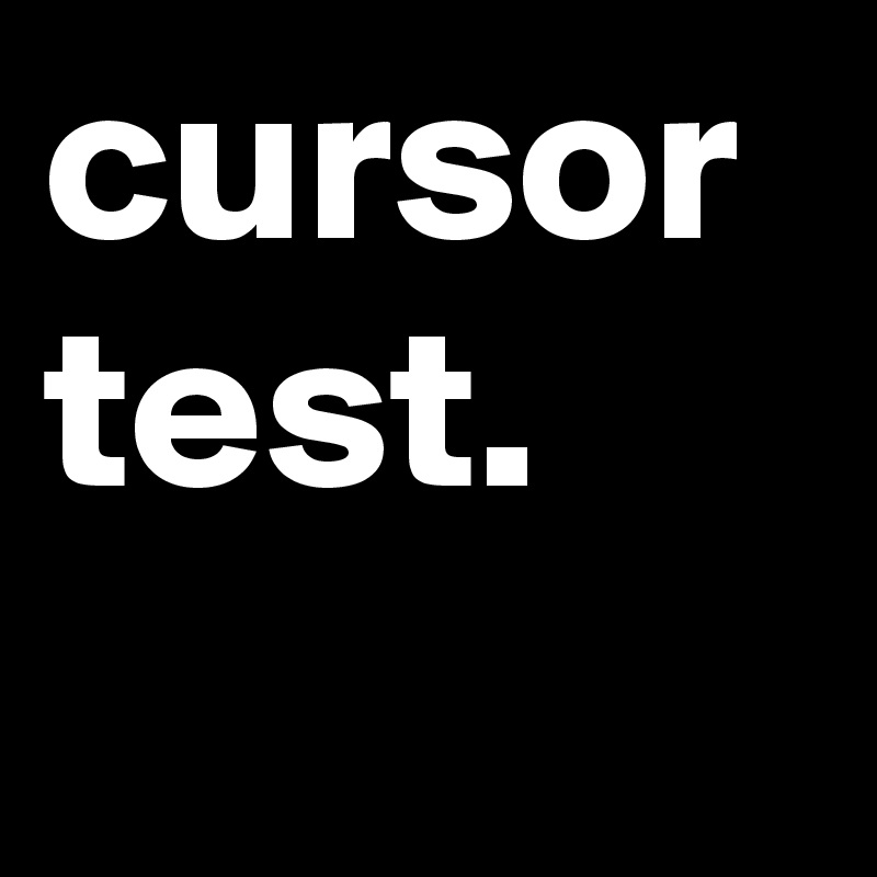 cursor
test.