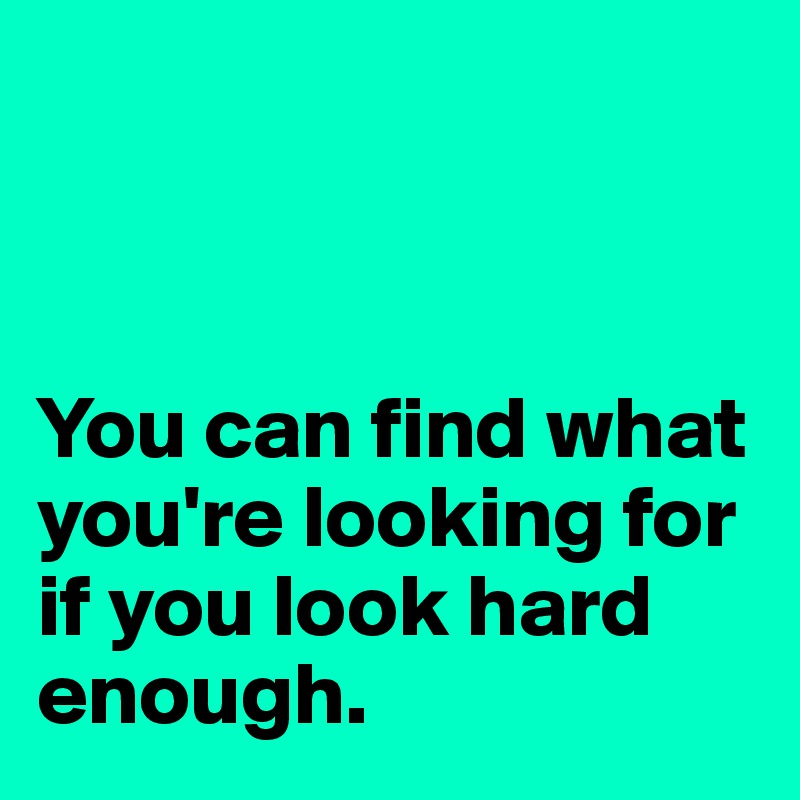 



You can find what you're looking for if you look hard enough. 