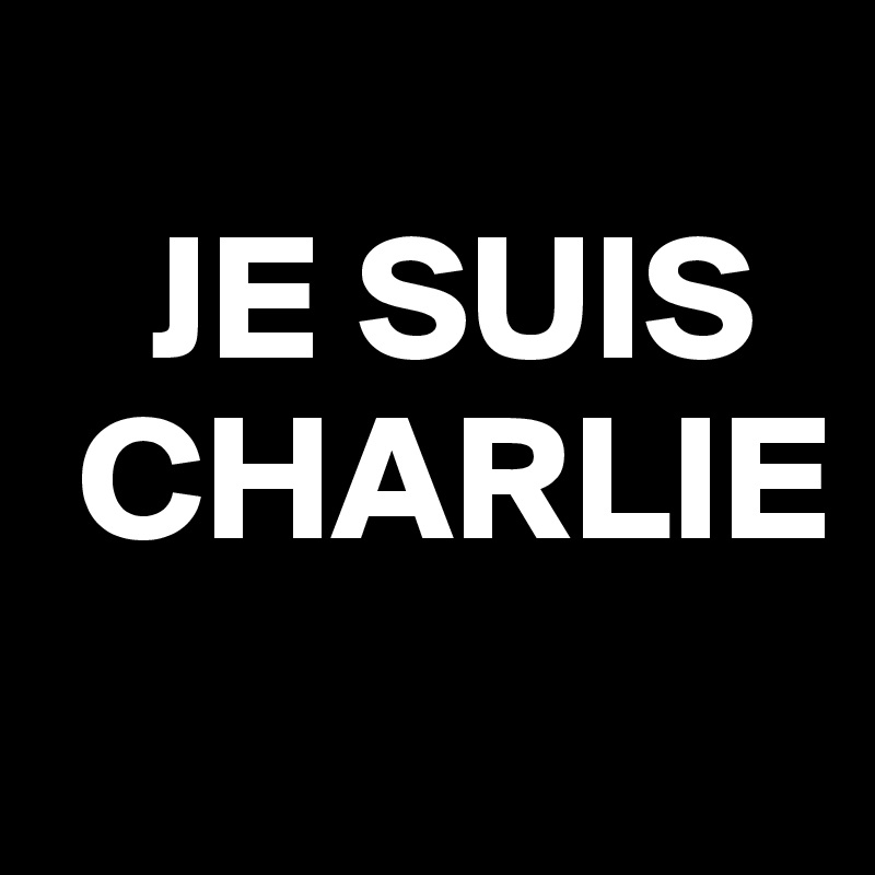 
   JE SUIS
 CHARLIE
