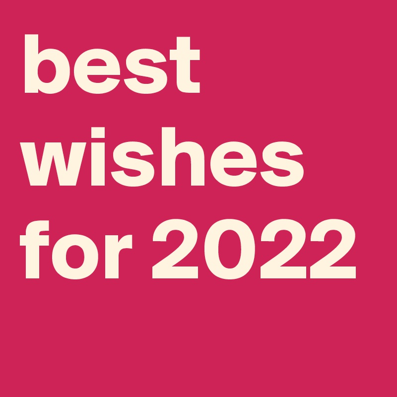 best wishes for 2022