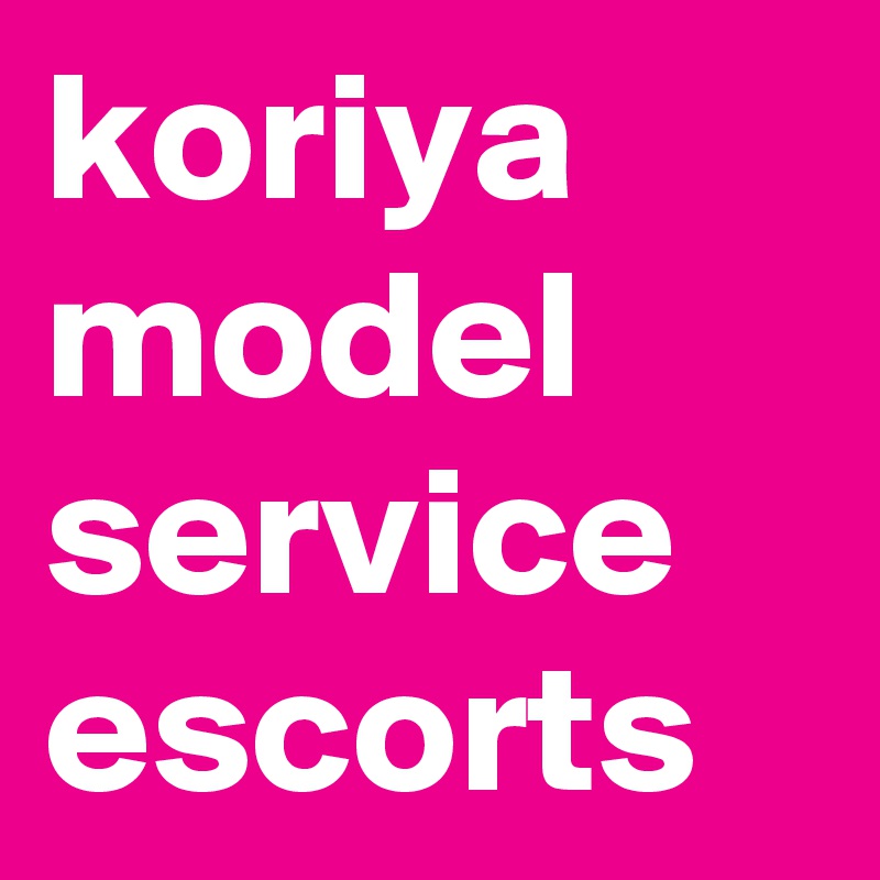 koriya model service escorts