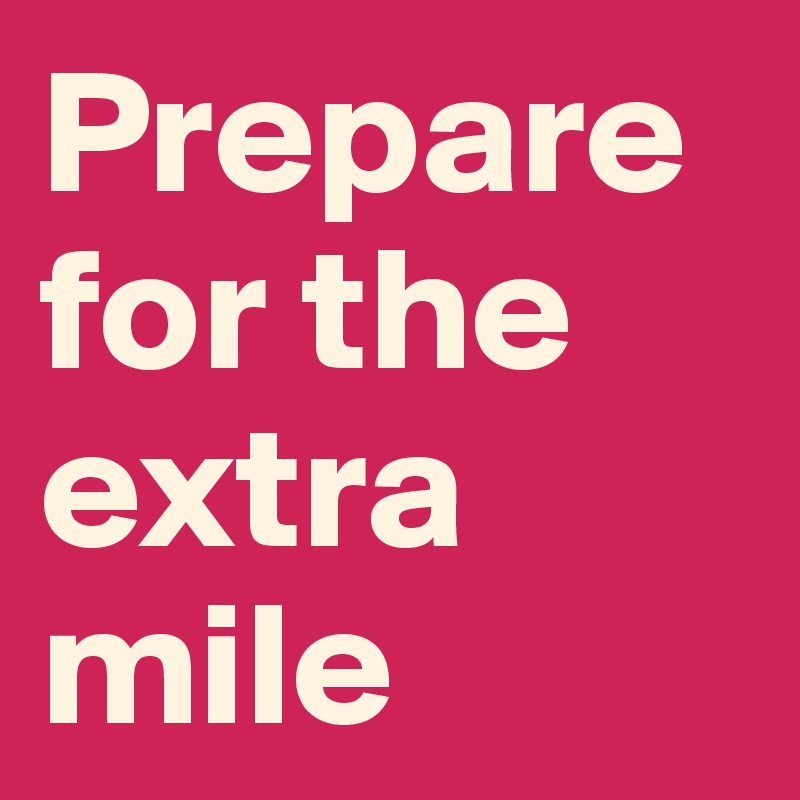 prepare-for-the-extra-mile-post-by-ziya-on-boldomatic