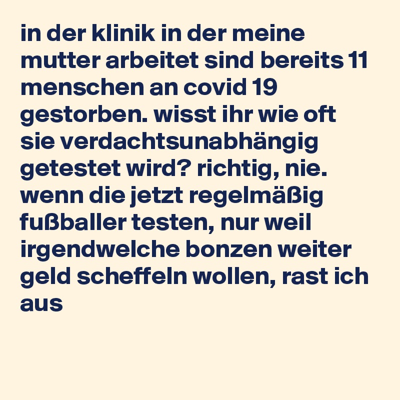 In Der Klinik In Der Meine Mutter Arbeitet Sind Bereits 11 Menschen An Covid 19 Gestorben