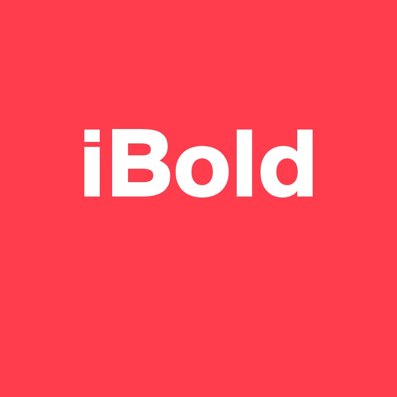 
   iBold
