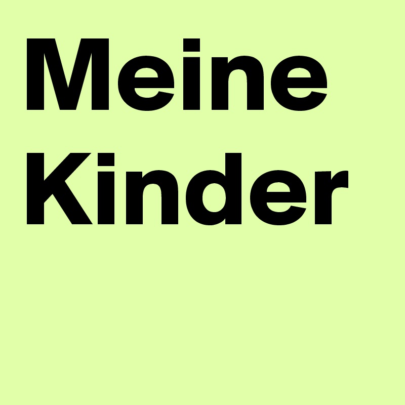 Meine Kinder