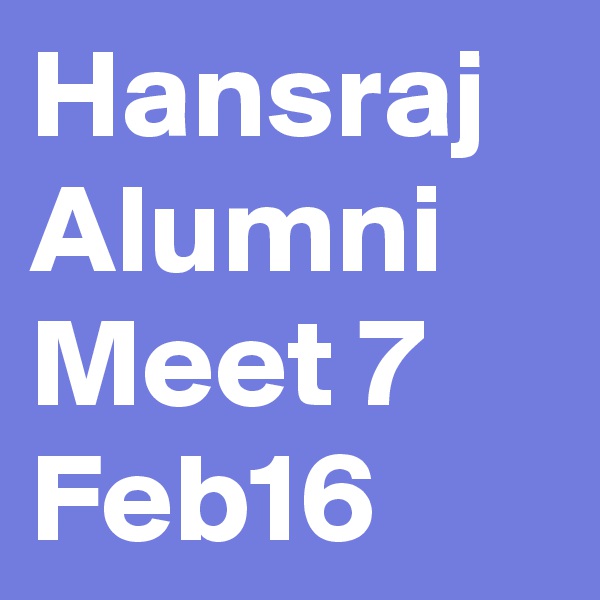 Hansraj Alumni Meet 7 Feb16