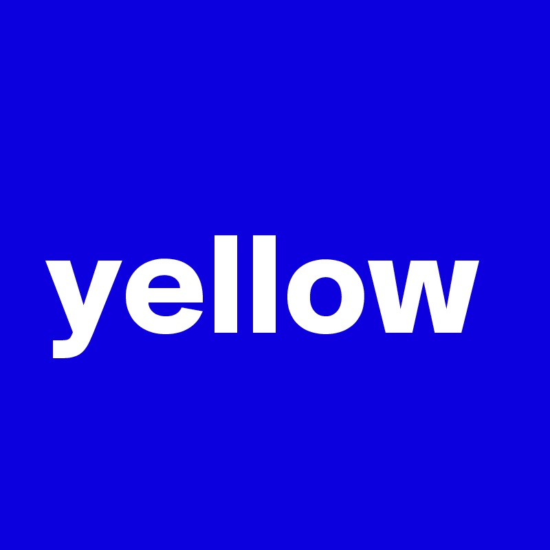 yellow