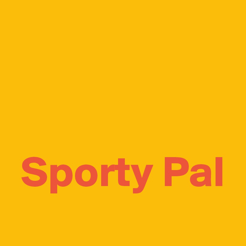 


 Sporty Pal