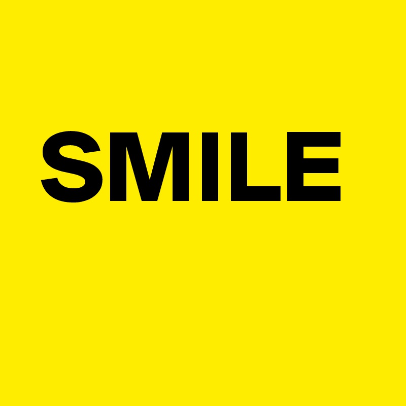 
 SMILE