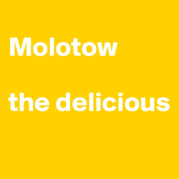 
Molotow

the delicious 
