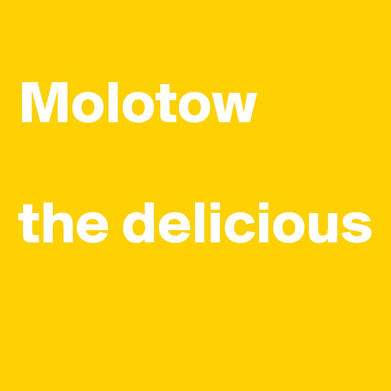 
Molotow

the delicious 
