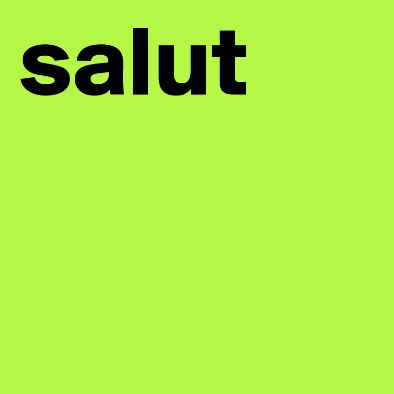 salut

