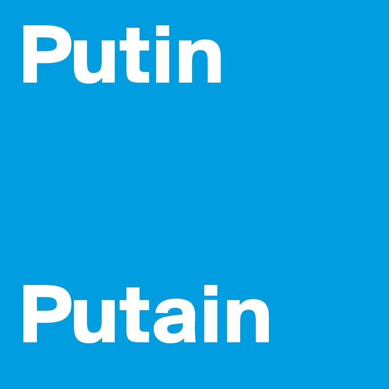Putin


Putain