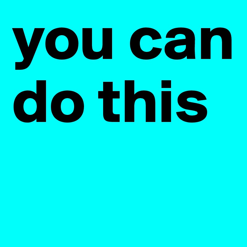 you can do this