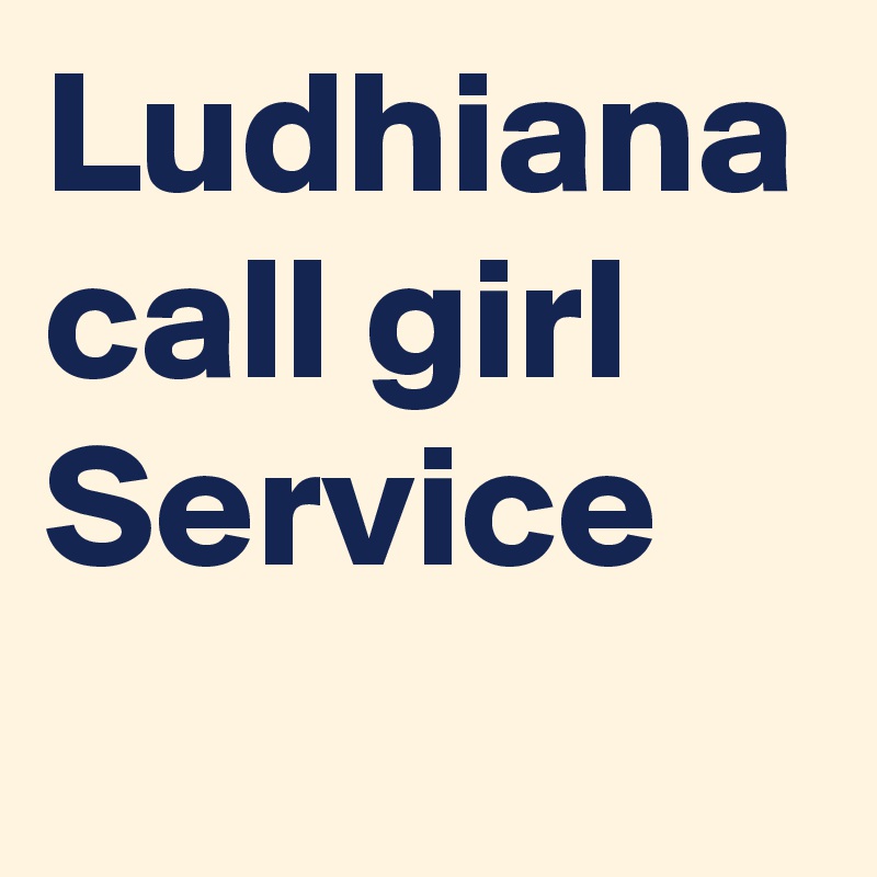 Ludhiana call girl Service
