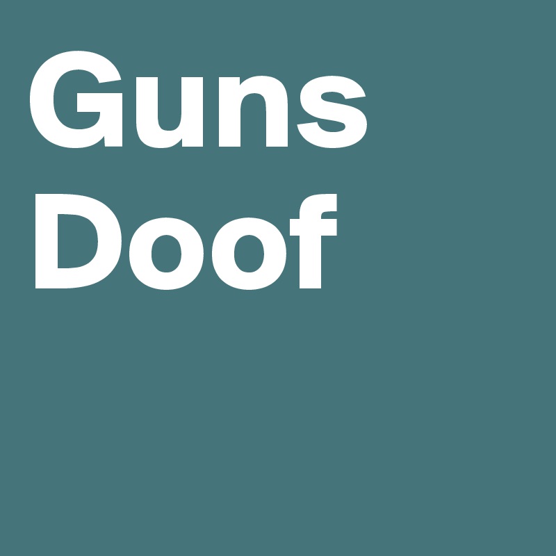 Guns Doof