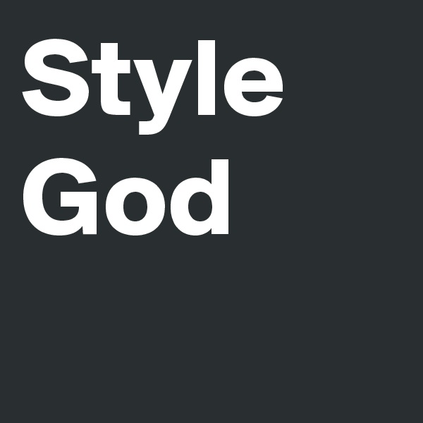 Style God