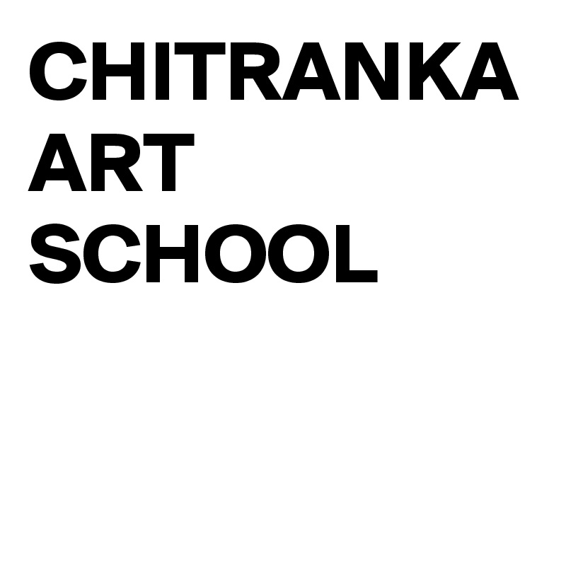 CHITRANKA ART SCHOOL