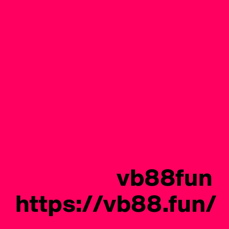 vb88fun
https://vb88.fun/