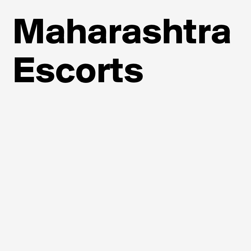 Maharashtra Escorts