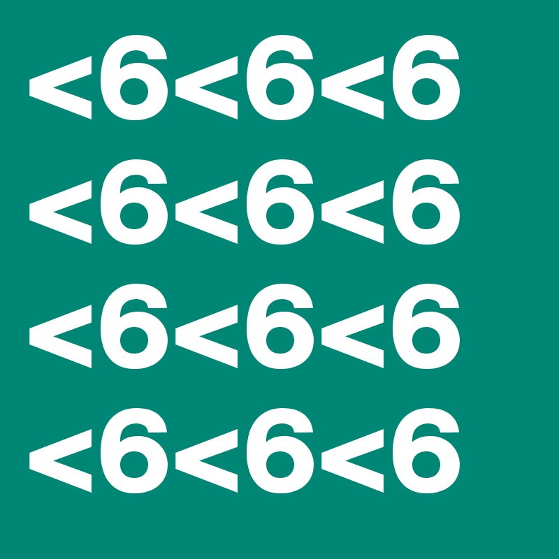 <6<6<6
<6<6<6
<6<6<6
<6<6<6