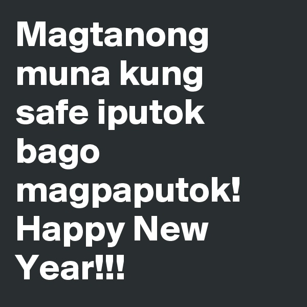 Magtanong muna kung safe iputok bago magpaputok! Happy New Year!!!