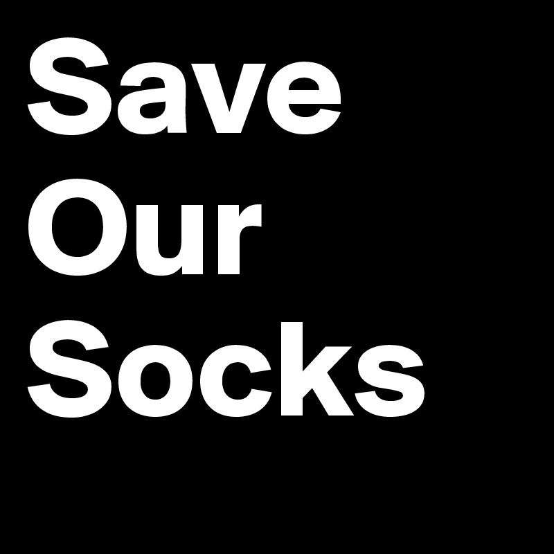 Save
Our
Socks
