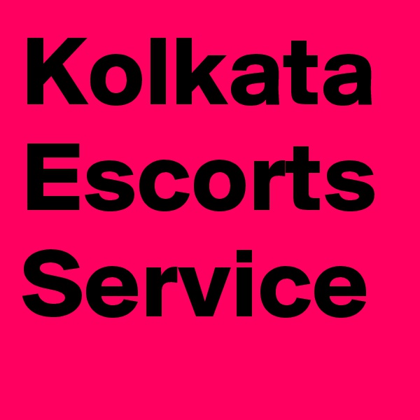 Kolkata Escorts Service