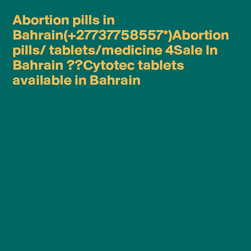 Abortion pills in Bahrain(+27737758557*)Abortion pills/ tablets/medicine 4Sale In Bahrain ??Cytotec tablets available in Bahrain