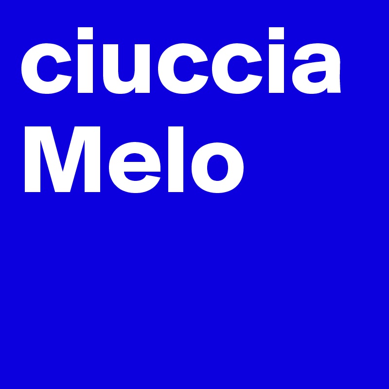 ciucciaMelo