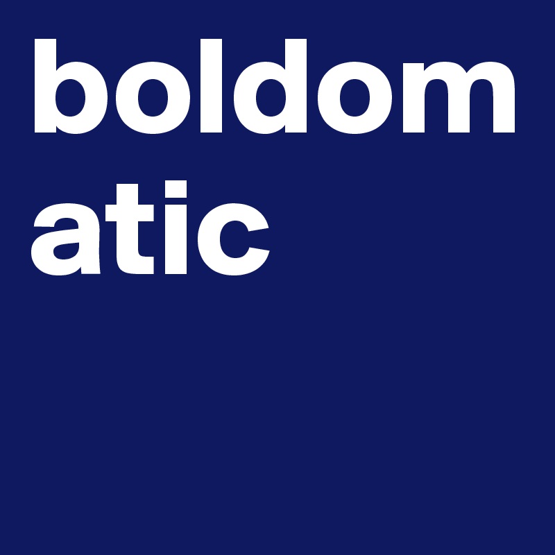 boldomatic