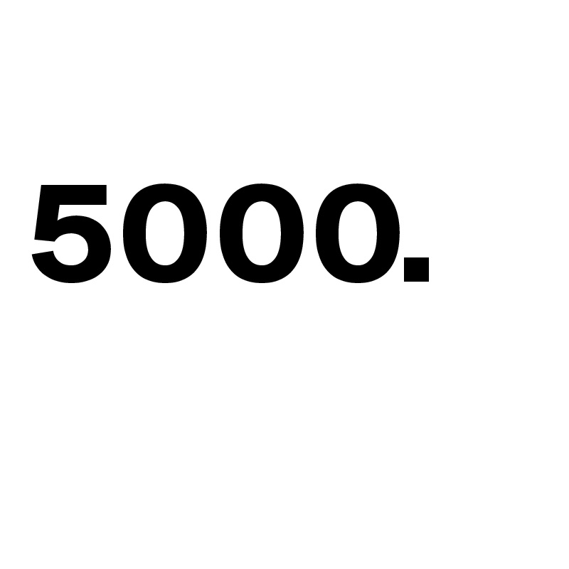 
5000.