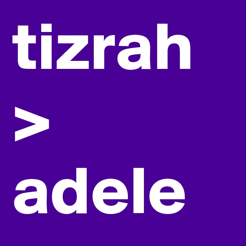 tizrah > adele