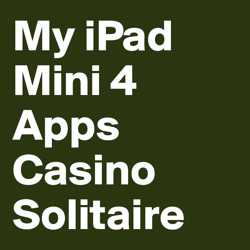 My iPad Mini 4 Apps Casino Solitaire 