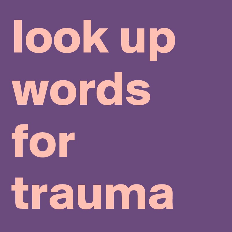 look up words for trauma
