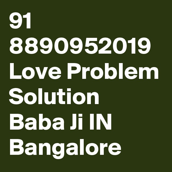 91 8890952019 Love Problem Solution Baba Ji IN Bangalore 