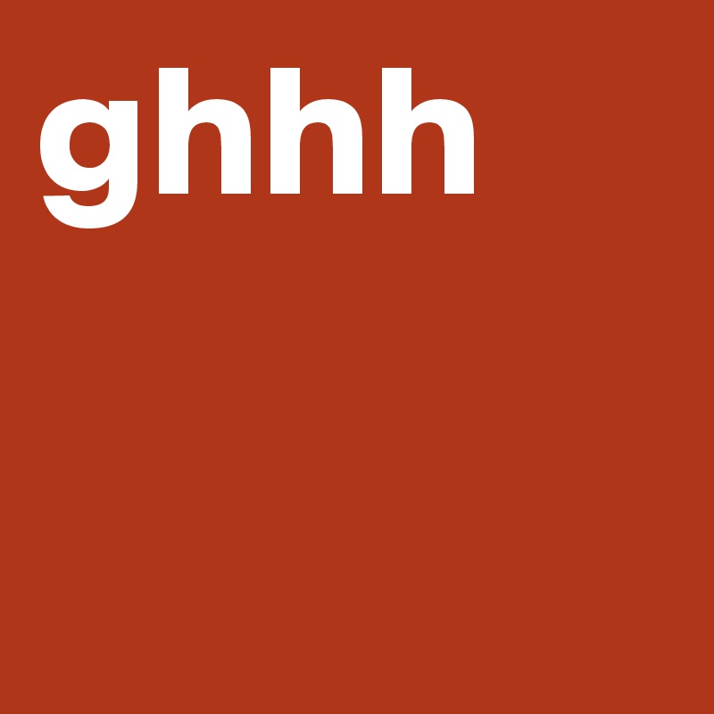 ghhh