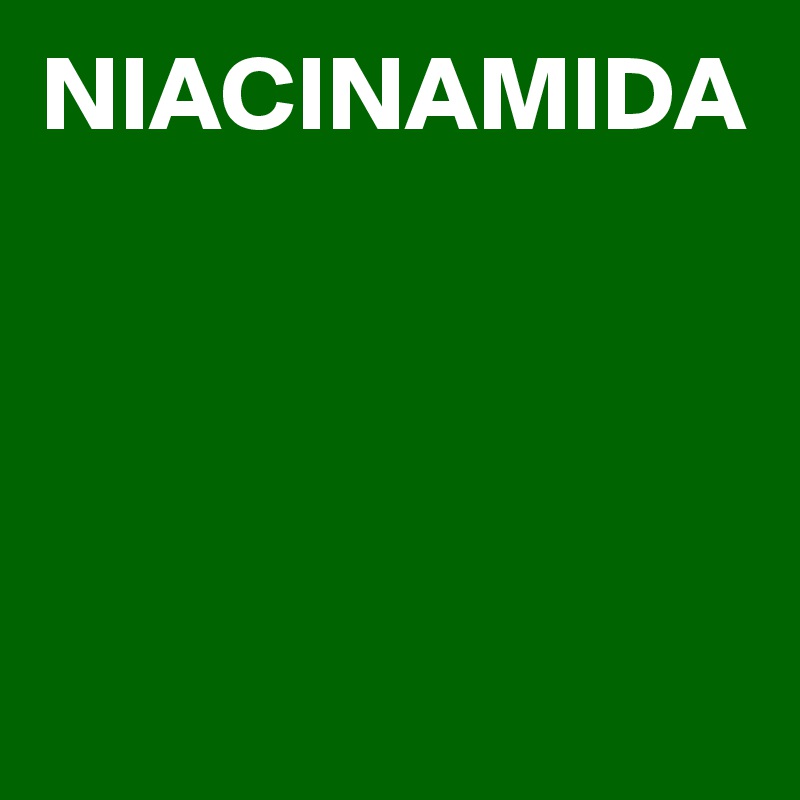 NIACINAMIDA