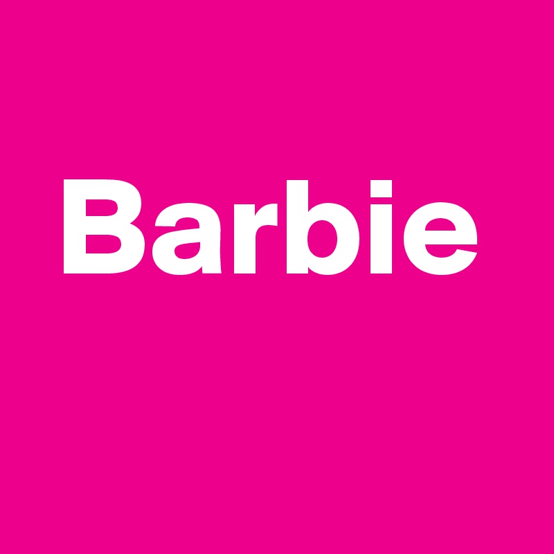 
 Barbie