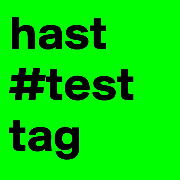 hast #test tag
