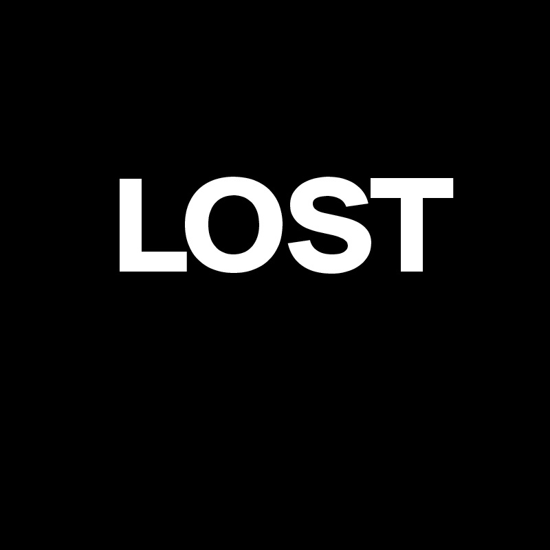 
   LOST
