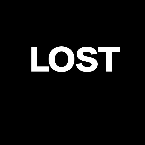 
   LOST
