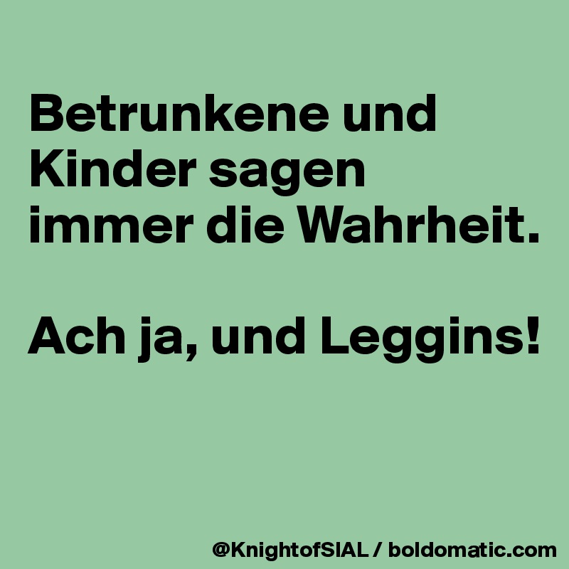 Die kinder und wahrheit sagen betrunkene Sagen Betrunkene